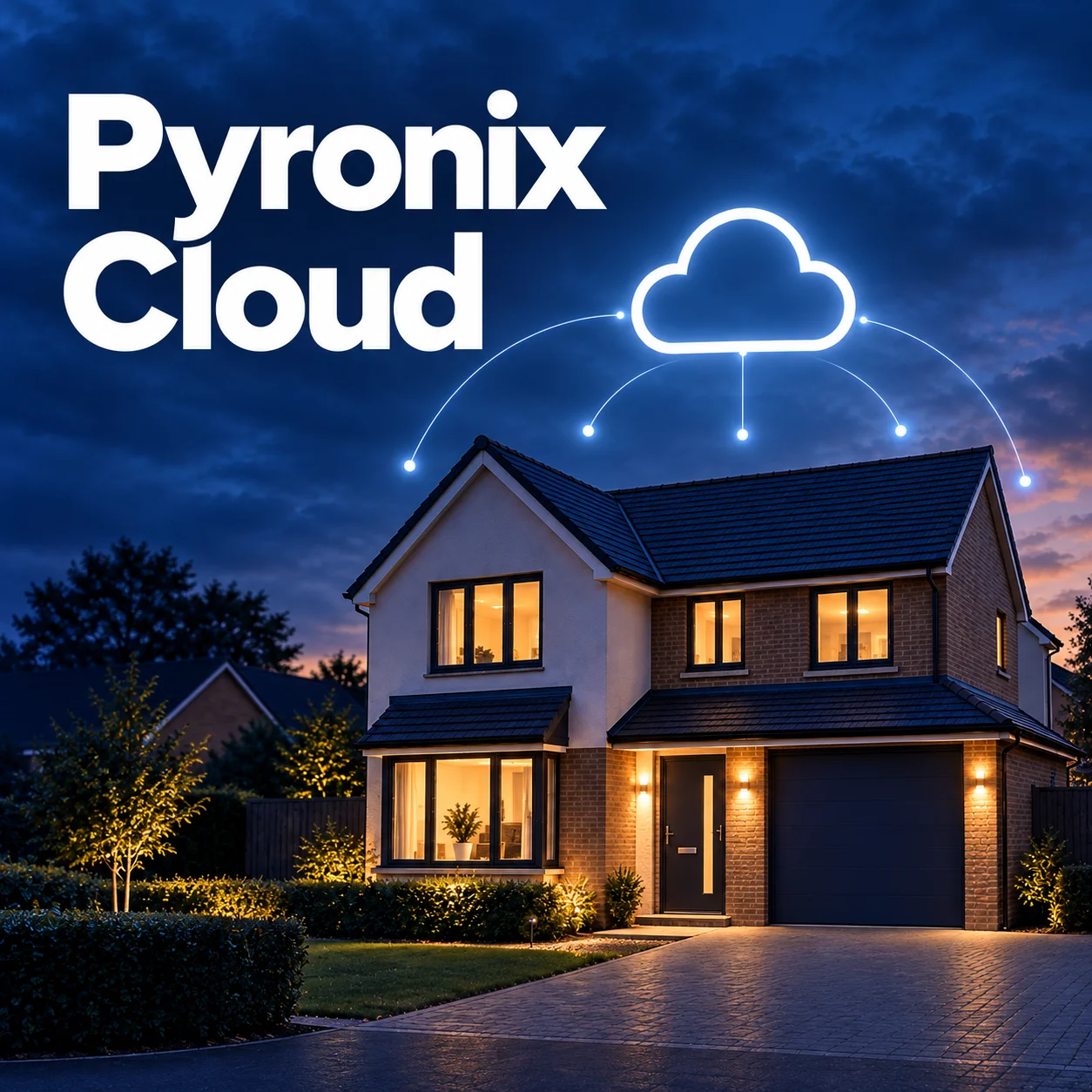 Pyronix Cloud – connected home at dusk